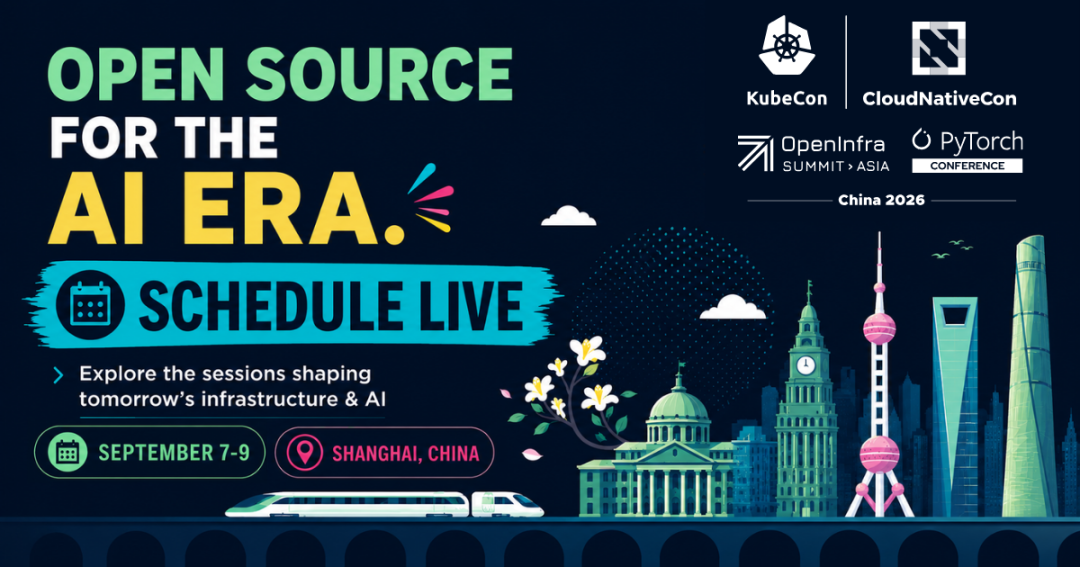 精彩议程抢先看丨KubeCon + CloudNativeCon + OpenInfra Summit + PyTorch Conference China
