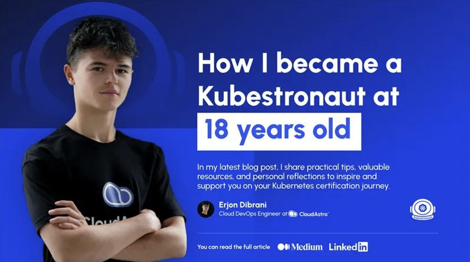 年仅 18 岁的全球最年轻 Kubestronaut：Erjon Dibrani 的云原生技术成长之路