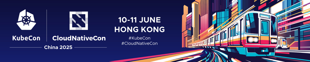 KubeCon＋CloudNativeCon 中国 2025再临香江，LFOSSA 邀您共赴国际开源盛宴